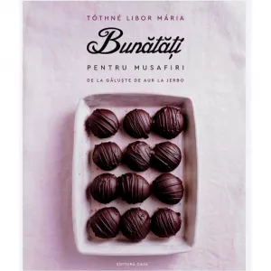 Bunătăți pentru musafiri - de la găluște de aur la jerbo